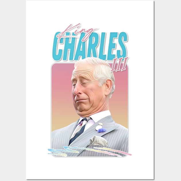 King Charles III - Retro Aesthetic Fan Design Wall Art by DankFutura